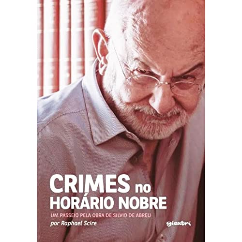 Ler Crimes No Horario Nobre. Um Passeio Pela Obra De Silvio De Abreu, do autor Raphael Scire Ler Crimes No Horario Nobre. Um Passeio Pela Obra De Silvio De Abreu, do autor Raphael Scire