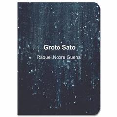 Groto Sato, do autor RAQUEL NOBRE GUERRA