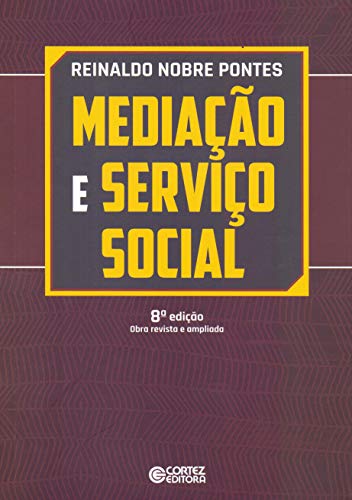 Ler Mediação e Serviço Social: Um estudo preliminar sobre a categoria teórica e sua apropriação pelo se, do autor Reinaldo Nobre Pontes