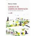 Ler Lukács e os limites da reificação: um Estudo Sobre "História e Consciência de Classe", do autor Marcos Nobre