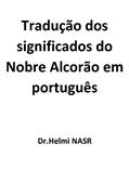 Ler Tradução dos significados do Nobre Alcorão em português, do autor Dr.Helmi NASR Ler Tradução dos significados do Nobre Alcorão em português, do autor Dr.Helmi NASR