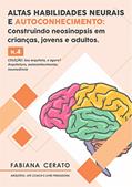 Ler Altas habilidades neurais e Autoconhecimento: Quem eu sou?, do autor FABIANA CERATO Ler Altas habilidades neurais e Autoconhecimento: Quem eu sou?, do autor FABIANA CERATO