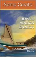 Ler IDAS E VINDAS DA VIDA: ACONTECIMENTOS REAIS, do autor Sonia Cerato