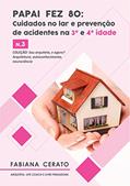 Ler Papai fez 80: Arquitetura saudável: cuidados no lar e prevenção de acidentes na 3ª. e 4ª. idade No. 3 (Sou Arquiteto e Agora? arquitetura, autoconhecimento, neurociência.), do autor FABIANA CERATO Ler Papai fez 80: Arquitetura saudável: cuidados no lar e prevenção de acidentes na 3ª. e 4ª. idade No. 3 (Sou Arquiteto e Agora? arquitetura, autoconhecimento, neurociência.), do autor FABIANA CERATO