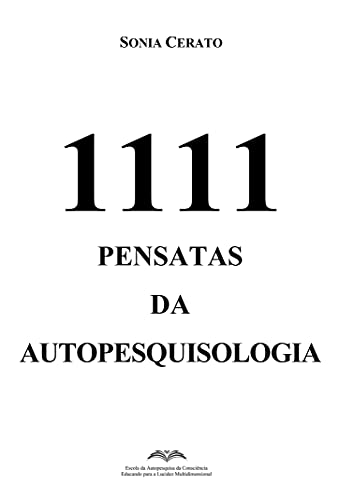 Ler 1111 Pensatas da Autopesquisologia, do autor Sonia Cerato