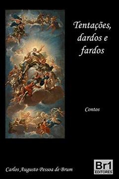 Tentações, dardos e fardos, do autor Cadu Pessoa de Brum