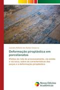 Ler Deformação piroplástica em porcelanatos: Efeitos da rota de processamento, via úmida e via seca, sobre as características das peças e a deformação piroplástica, do autor Lisandra Rafaela dos Santos Conserva