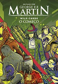 Wild Cards: O começo, do autor George R. R. Martin