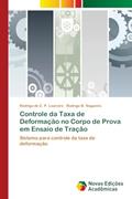 Ler Controle da Taxa de Deformação no Corpo de Prova em Ensaio de Tração: Sistema para controle da taxa de deformação, do autor Rodrigo de C. P. Loureiro; Rodrigo B. Nogueira Ler Controle da Taxa de Deformação no Corpo de Prova em Ensaio de Tração: Sistema para controle da taxa de deformação, do autor Rodrigo de C. P. Loureiro; Rodrigo B. Nogueira