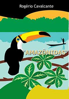 Ler Amazônidas, do autor Rogério Cavalcante