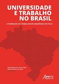 Ler Universidade e trabalho no brasil: a formação do trabalhador amazônida em foco, do autor João Batista do Carmo Silva