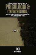 Ler Psicologia e fenomenologia: sentir e re-significar o olhar da pessoa idosa Amazônida diante do diagnóstico de câncer, do autor Márcio Roberto Oliveira da Silva