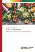 Ler A Horta Reciclada: O Brócolis que era couve e Virou Repolho, do autor Fernanda Santos Da Silva