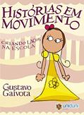 Ler Histórias Em Movimento: Criando Laços Na Escola, do autor Gustavo Gaivota