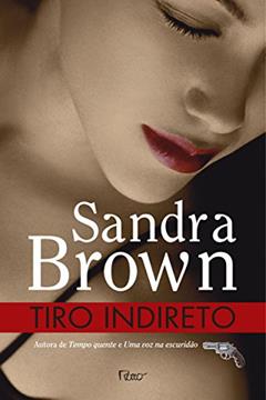 Tiro indireto, do autor Sandra Brown