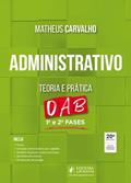 Ler Administrativo - Teoria e Prática - OAB 1ª e 2ª Fases - 20ª Edição (2024), do autor Matheus Carvalho