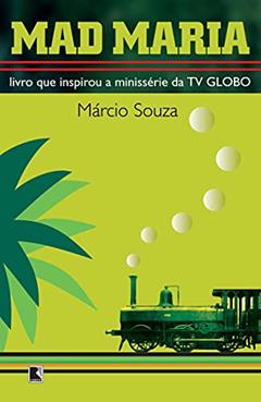 MAD MARIA, do autor Marcio Souza