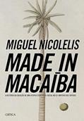 Ler Made in Macaíba, do autor Miguel Nicolelis