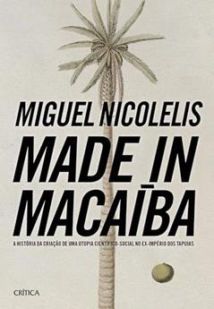 Made in Macaíba, do autor Miguel Nicolelis