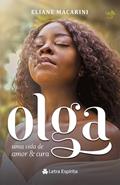 Ler Olga: Uma vida de amor e cura, do autor Eliane Macarini