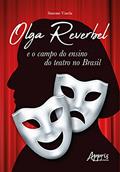 Ler Olga Reverbel e o campo do ensino do Teatro no Brasil, do autor Simone Varela Ler Olga Reverbel e o campo do ensino do Teatro no Brasil, do autor Simone Varela