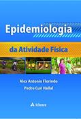 Ler Epidemiologia da Atividade Física, do autor Alex Antonio Florindo; Pedro Curi Hallal