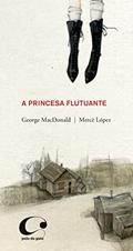 Ler A princesa flutuante, do autor George MacDonald