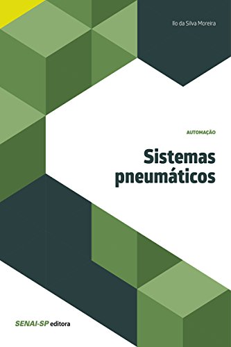 Ler Sistemas pneumáticos (Automação), do autor Ilo da Silva Moreira Ler Sistemas pneumáticos (Automação), do autor Ilo da Silva Moreira