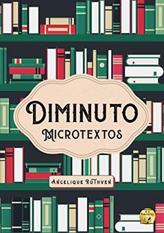 Diminuto: Microtextos (Microcosmo Literário), do autor Angelique Ruthven