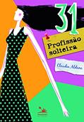 Ler 31 Profissão solteira, do autor Claudia Aldana