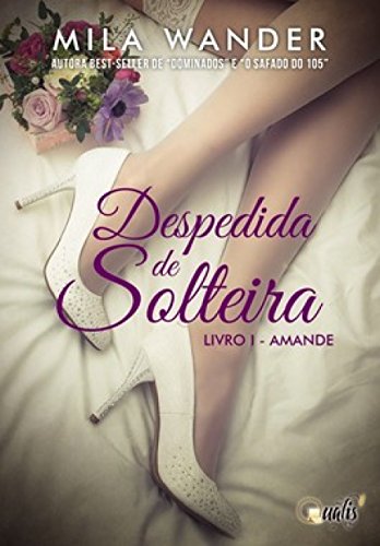Ler Despedida de solteira - Livro I - Amande: 1, do autor Mila Wander
