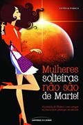 Ler Mulheres solteiras não são de Marte, do autor Letícia Vidica Ler Mulheres solteiras não são de Marte, do autor Letícia Vidica