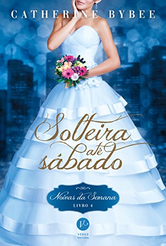 Ler Solteira até sábado (Vol. 4 Noivas da semana), do autor Catherine Bybee