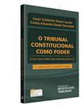 Ler O Tribunal Constitucional Como Poder, do autor Cezar Saldanha Souza Junior; Carlos Eduardo Dieder Reverbel
