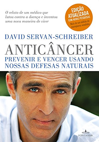Ler Anticâncer: Prevenir e vencer usando nossas defesas naturais, do autor David Servan-Shreiber Ler Anticâncer: Prevenir e vencer usando nossas defesas naturais, do autor David Servan-Shreiber