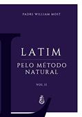 Ler Latim pelo Método Natural - Vol. II, do autor Padre William Most Ler Latim pelo Método Natural - Vol. II, do autor Padre William Most