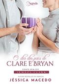 Ler O dia dos pais de Clare e Bryan (Irmãos Clark), do autor Jéssica Macedo