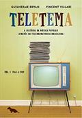 Ler Teletema: Volume I: 1964 a 1989, do autor Guilherme Bryan; Vincent Villari