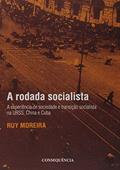 Ler A Rodada Socialista A Experiência De Sociedade E Transição Socialista Na Urss, China E Cuba, do autor Ruy Moreira Ler A Rodada Socialista A Experiência De Sociedade E Transição Socialista Na Urss, China E Cuba, do autor Ruy Moreira