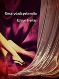 Ler Uma rodada pela noite, do autor Edison Freitas