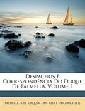 Ler Despachos E Correspondência Do Duque De Palmella, Volume 1, do autor Palmella; José Joaquim Dos Reis E Vasconcellos