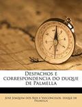 Ler Despachos e correspondencia do duque de Palmella, do autor José Joaquim Dos Reis E Vasconcelos; Duque De Palmella