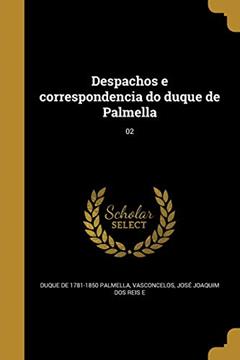 Despachos e correspondencia do duque de Palmella; 02, do autor Duque De 1781-1850 Palmella