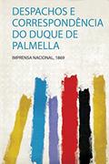Ler Despachos E Correspondência Do Duque De Palmella: 1, do autor Imprensa Nacional