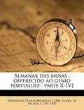 Ler Almanak Das Musas: Offerecido Ao Genio Portuguez: Parte I[-IV] Volume 3, do autor Domingos Caldas Barbosa; Duque De Palmella