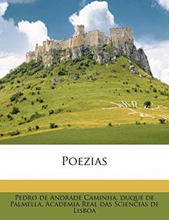 Poezias, do autor Pedro de Andrade Caminha; duque de Palmella; Academia Real das Sciencias de Lisboa