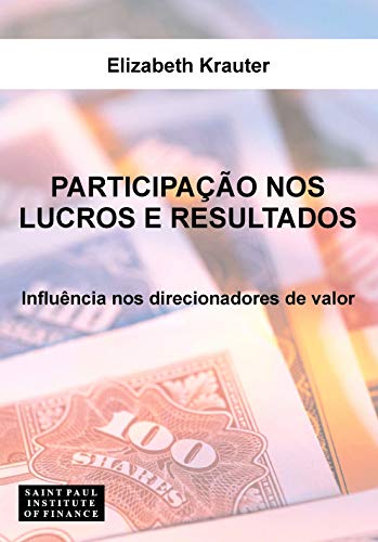 Participação nos Lucros e Resultados: Influência nos Direcionadores de Valor, do autor Elizabeth Krauter
