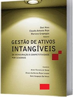 Gestão de ativos intangíveis: da mensuração à competitividade por cenários, do autor Osni Hoss; Claudio Antonio Rojo; Mariana Grapeggia