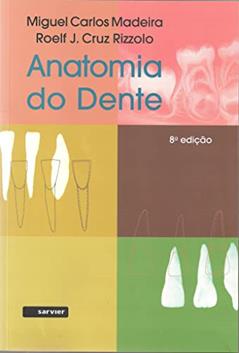 Anatomia do dente, do autor Miguel Carlos Madeira; Roelf J. Cruz Rizzolo