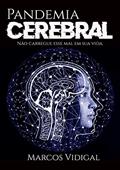 Ler Pandemia Cerebral: Não Carregue Esse Mal em Sua Vida, do autor Marcos Vidigal Ler Pandemia Cerebral: Não Carregue Esse Mal em Sua Vida, do autor Marcos Vidigal
